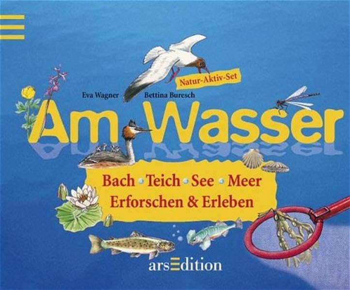 Am Wasser: Bach, Teich, See, Meer erforschen und erleben Natural Sciences