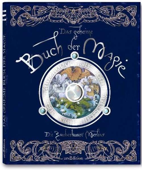 Das geheime Buch der Magie: Die Zauberkunst Merlins: Ein wahrer Bericht über Zauberer, ihr Leben und Werk, ihre wundersame Macht, aufgeschrieben von Meister Merlin Education