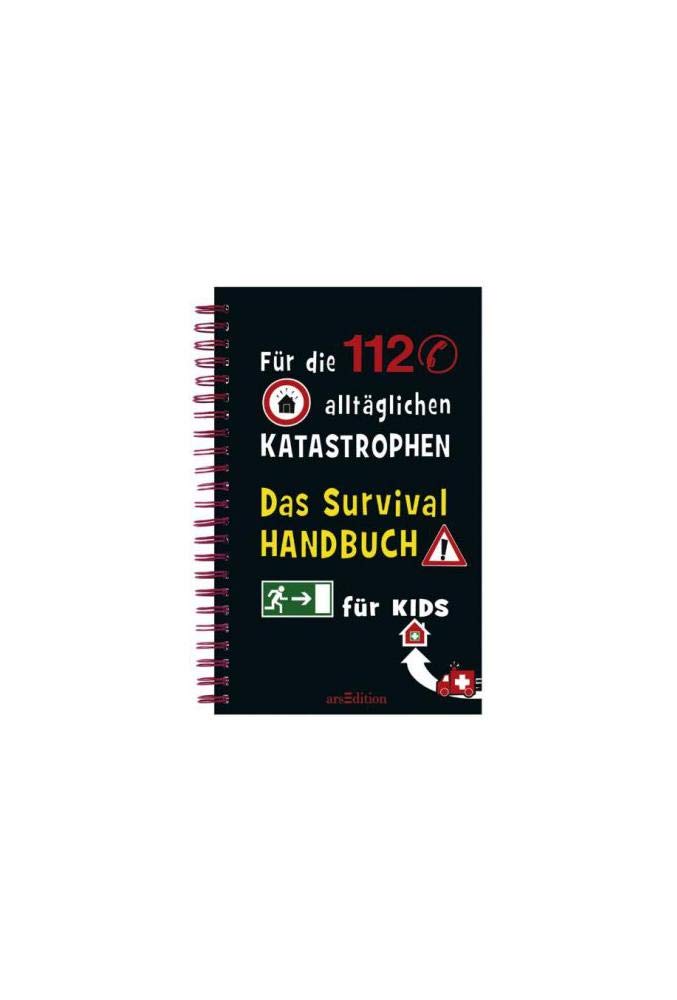 Das Survivalhandbuch für Kids: Für die 112 alltäglichen Katastrophen Non-fiction