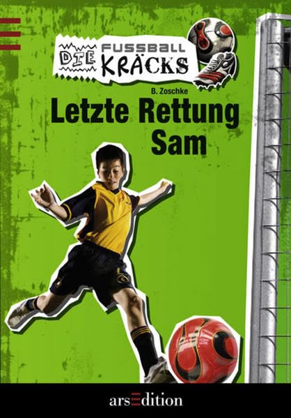 Die Fußballkräcks. Letzte Rettung Sam: Band 3 Novels & Short Stories