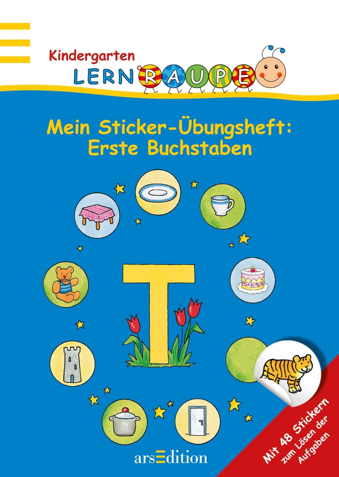 Lernraupe - Mein Sticker-Übungsheft Erste Buchstaben: mit 48 Stickern zum Lösen der Aufgaben (Kindergarten-Lernraupe) Non-fiction