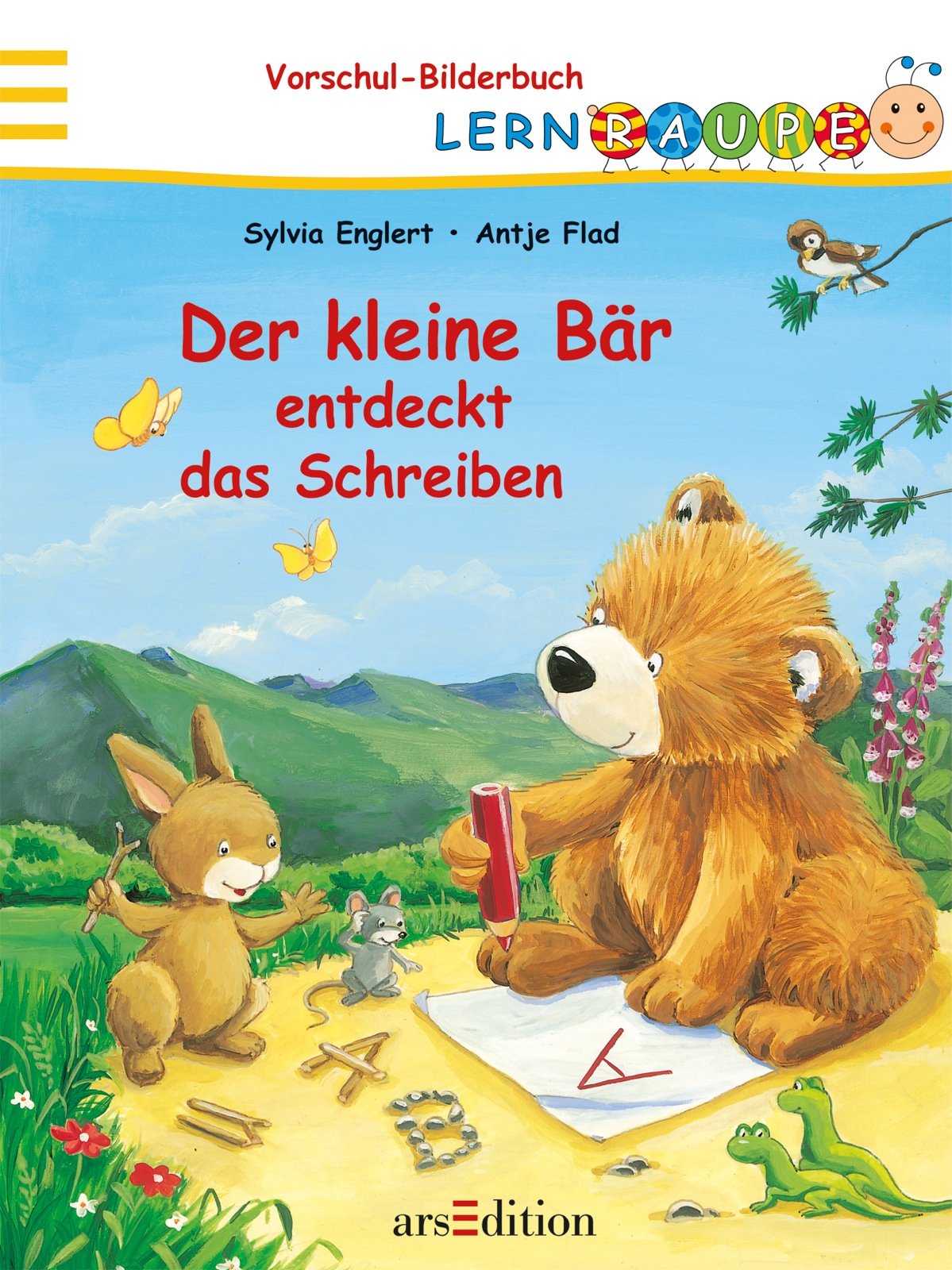 Der kleine Bär entdeckt das Schreiben: Lernraupe Vorschulbilderbuch (Lernraupe-Vorschule) Children's books