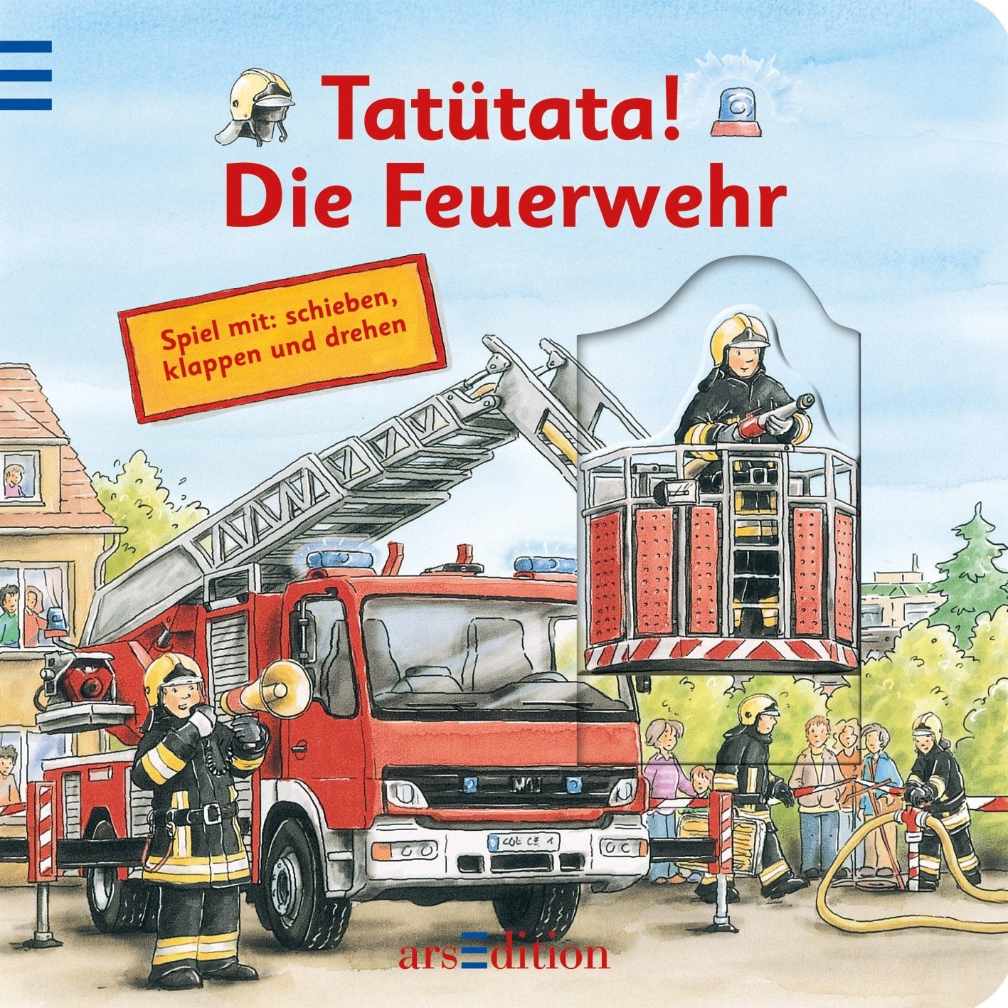 Tatütata! Die Feuerwehr: Spiel mit: schieben, klappen und drehen Children's books