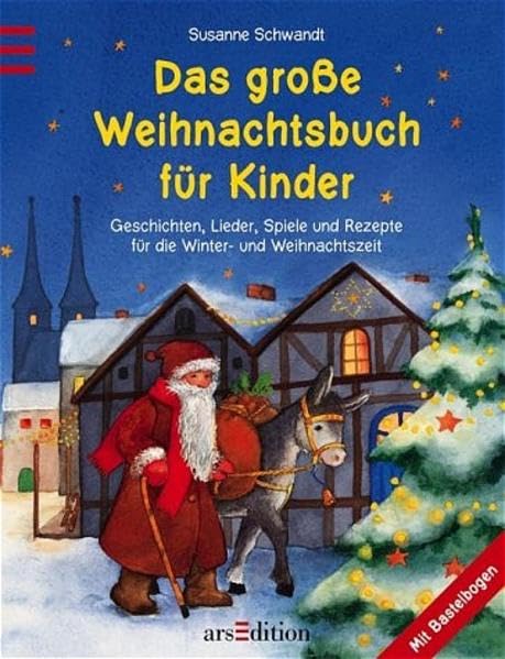 Das grosse Weihnachtsbuch für Kinder: Geschichten, Lieder, Spiele und Rezepte für die Winter- und Weihnachtszeit Books