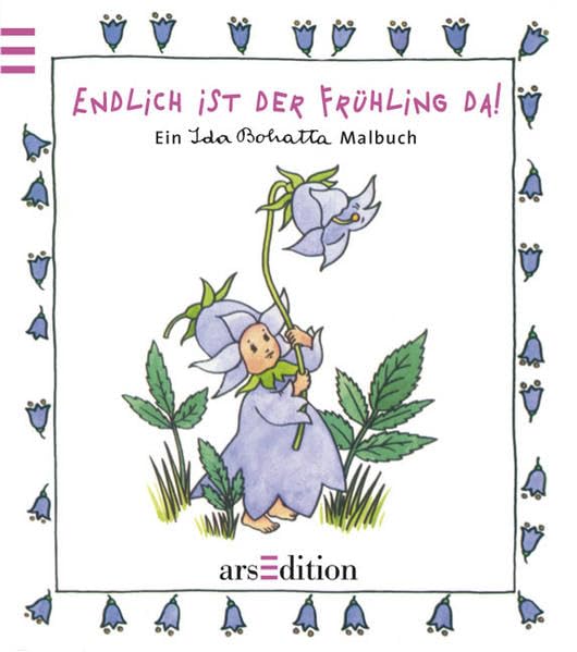 Endlich ist der Frühling da!: Ein Ida Bohatta Malbuch (Mein Malbuch) Non-fiction