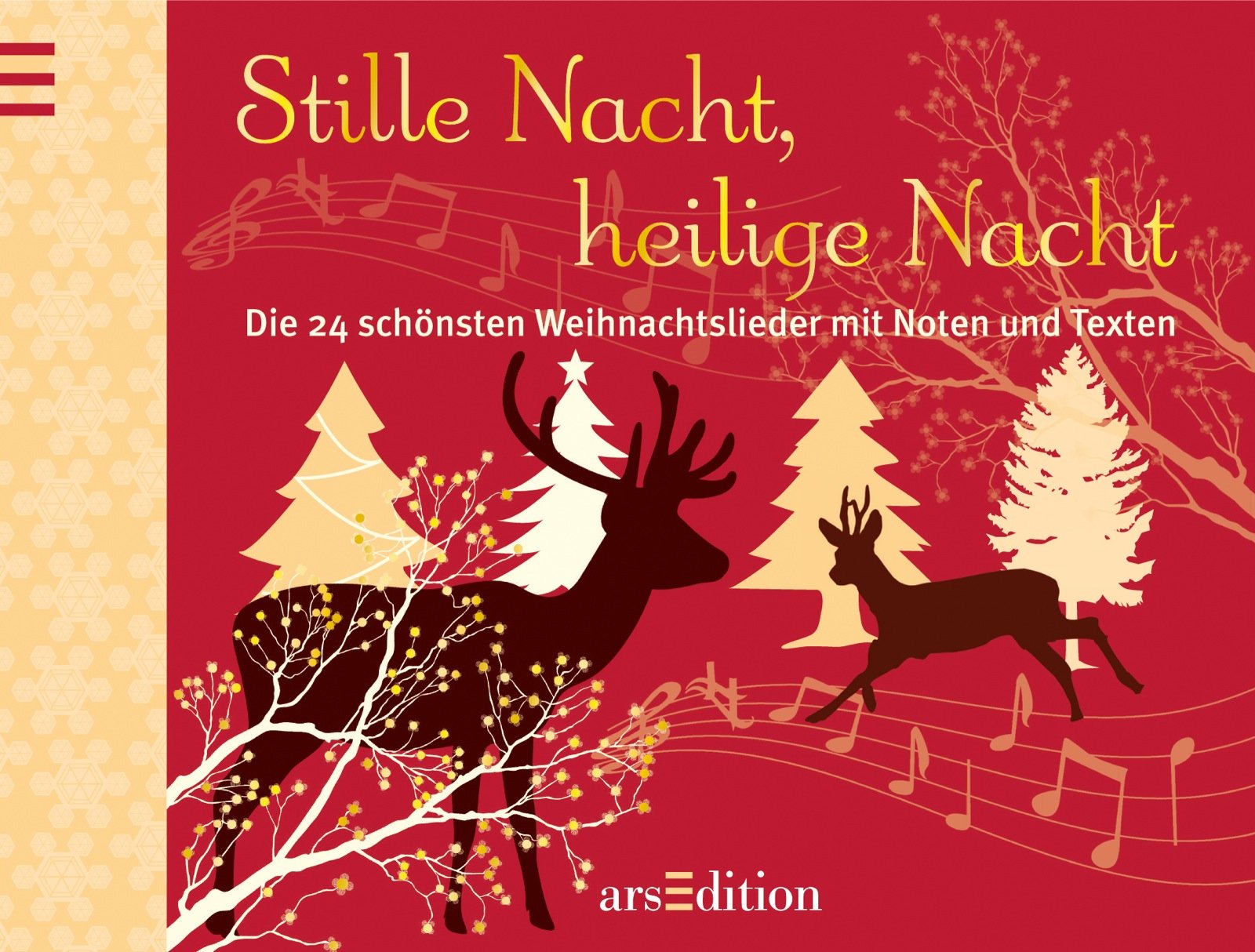 Die 24 schönsten Weihnachtslieder: Stille Nacht, heilige Nacht: mit Noten und Texten: Die 24 schönsten Weihnachtslieder mit Noten und Texten Lifestyle
