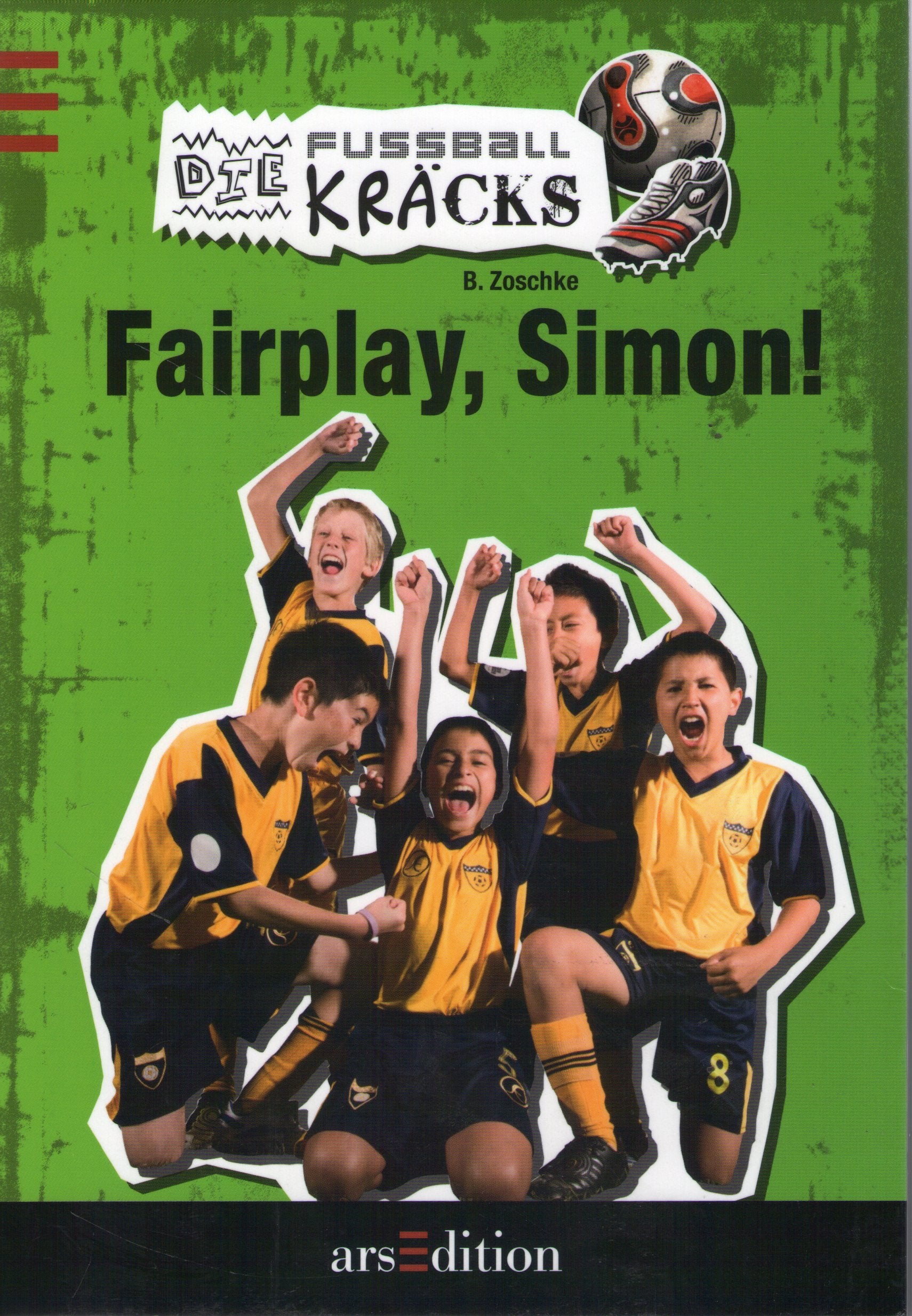 Die Fußballkräcks. Fairplay, Simon!: Band 4 Novels & Short Stories