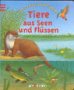 Komm mit und entdecke - Tiere aus Seen und Flüssen Books