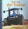 Guck mal, der Traktor (Fühlen & Begreifen) Children's books