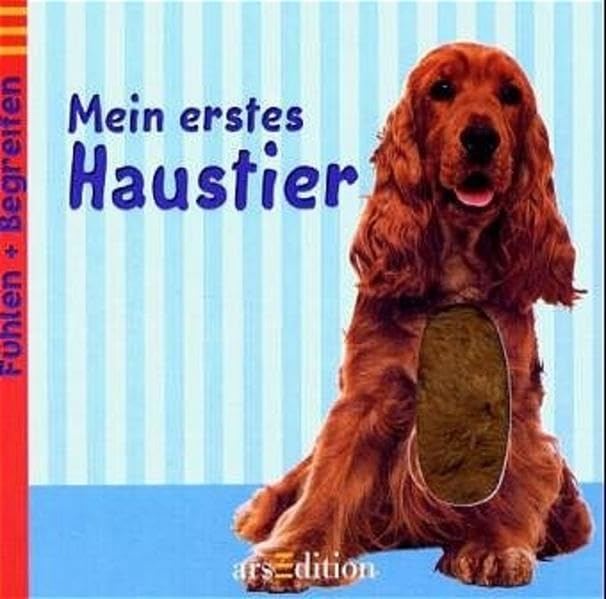 Mein erstes Haustier (Fühlen & Begreifen) Children's books