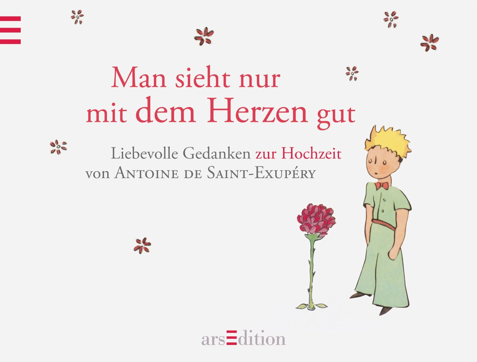 Man sieht nur mit dem Herzen gut: Hochzeitsbuch: Liebevolle Gedanken zur Hochzeit Partnership & Love