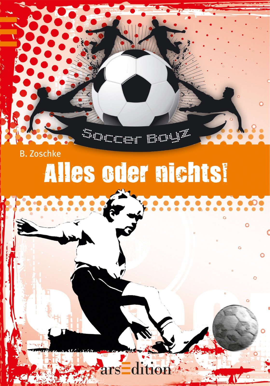 Die Soccer Boyz - Alles oder nichts! Novels & Short Stories