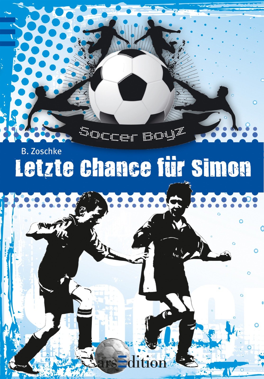 Die Soccer Boyz - Letzte Chance für Simon Novels & Short Stories