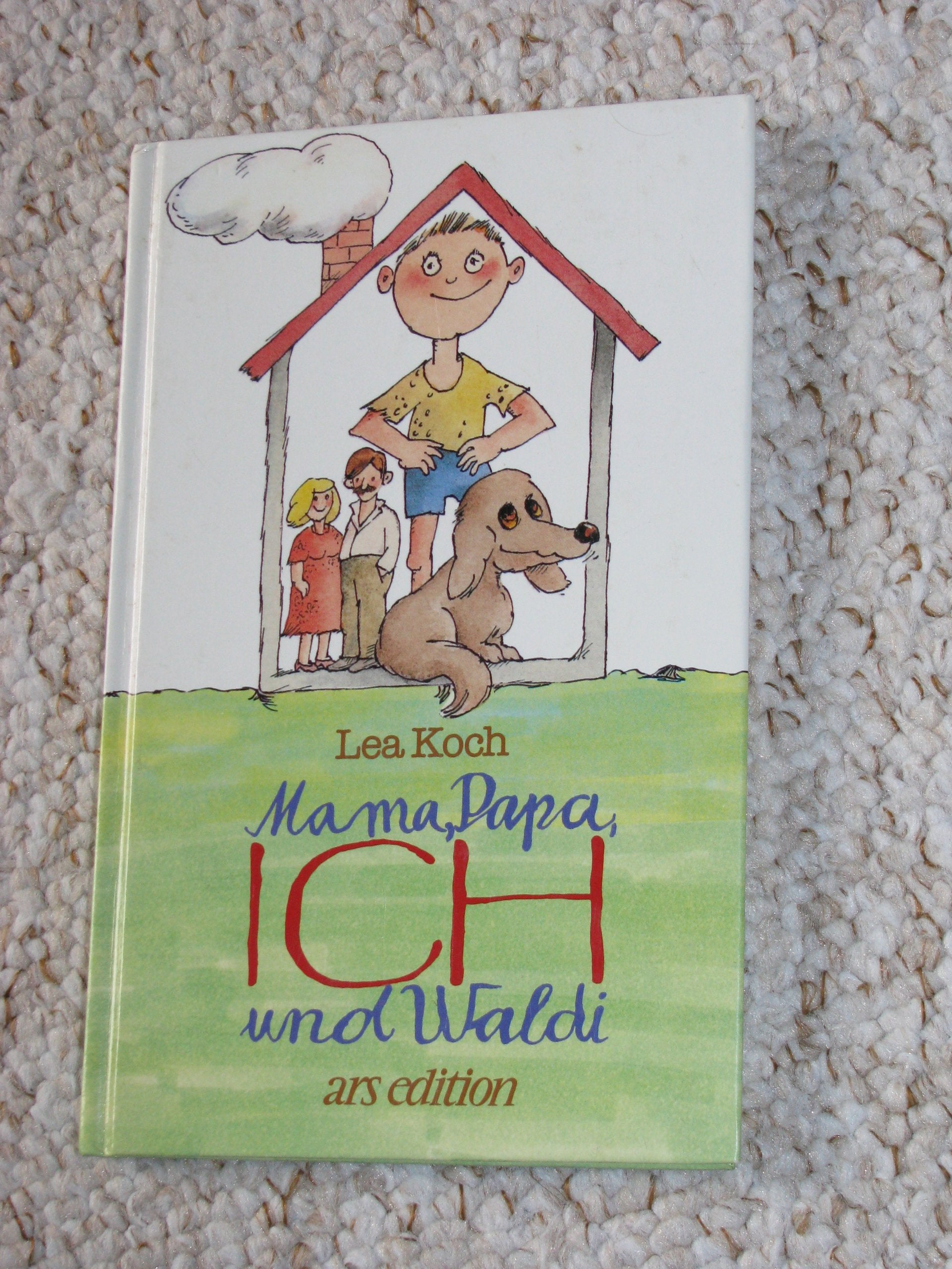 Mama, Papa, Ich und Waldi. Kinder über ihre Familie Books