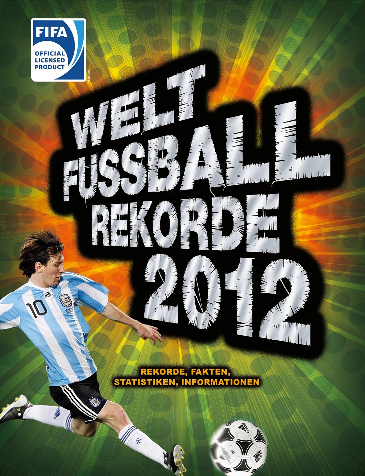 Welt-Fußball-Rekorde 2012: Rekorde, Fakten, Statistiken, Informationen Non-fiction
