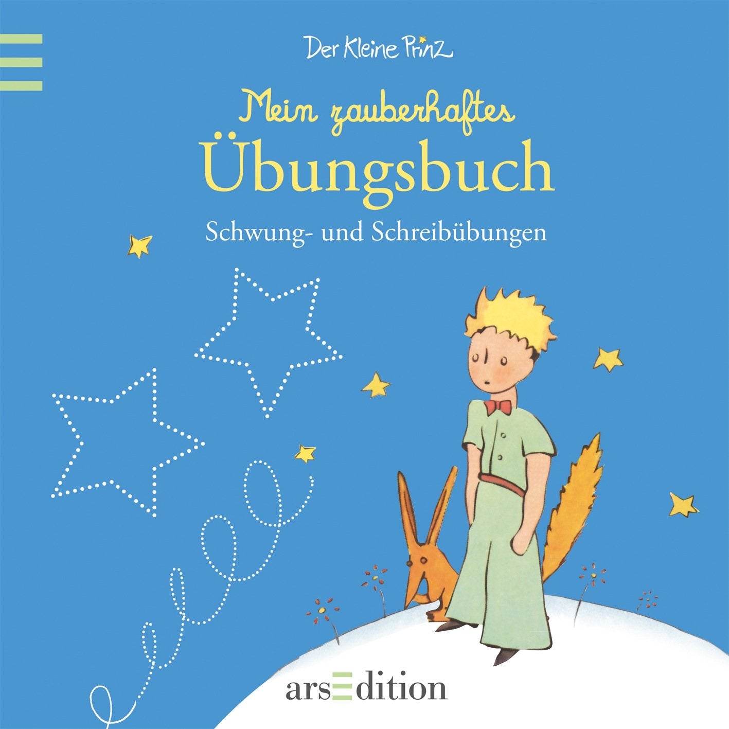 Der Kleine Prinz Mein zauberhaftes Übungsbuch: Schwung- und Schreibübungen: Der Kleine Prinz. Schwung- und Schreibübungen Non-fiction