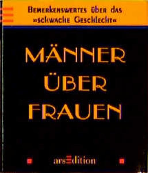 Männer über Frauen: Bermerkenswertes über das "schwache Geschlecht" (Die kleine Bibliothek) Lifestyle