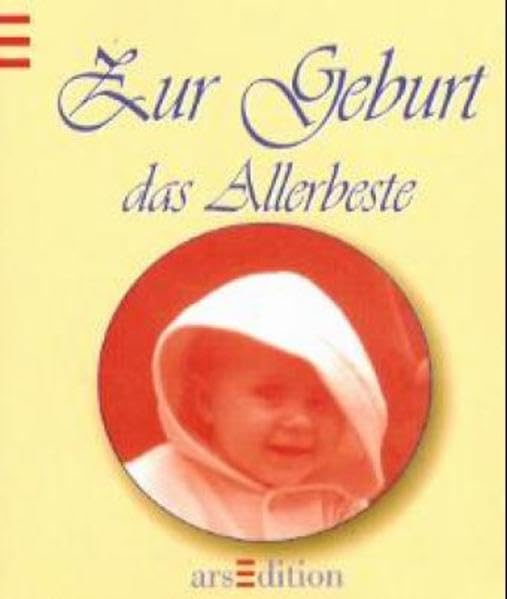 Zur Geburt das Allerbeste (Die kleine Bibliothek) Lifestyle