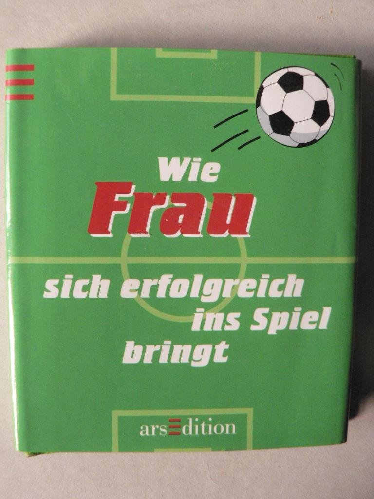 Wie Frau sich erfolgreich ins Spiel bringt Lifestyle