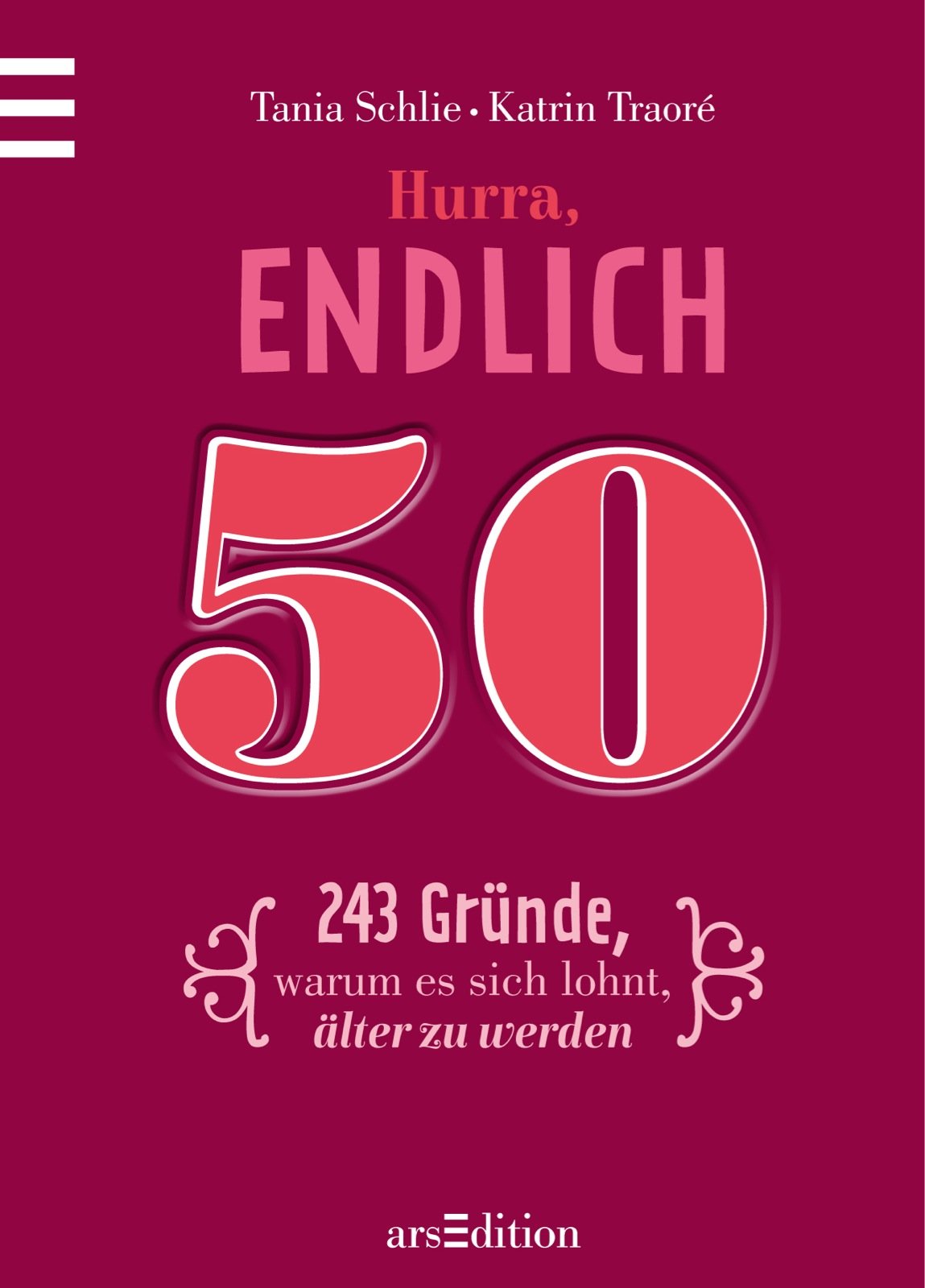 Hurra, endlich 50: 243 Gründe, warum es sich lohnt, älter zu werden Living & Furnishing