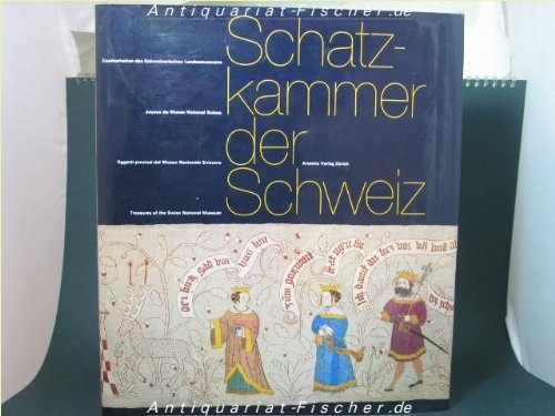 Joyaux du Musée National Suisse - Schatzkammer der Schweiz: Kostbarkeiten des Schweizerischen Landesmuseums = The cultural heritage of Switzerland : treasures of the Swiss National Museum book