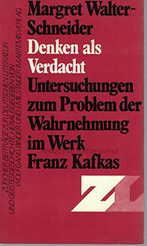 Denken als Verdacht. Untersuchungen zum Problem der Wahrnehmung im Werk Franz Kafkas Art & Literature