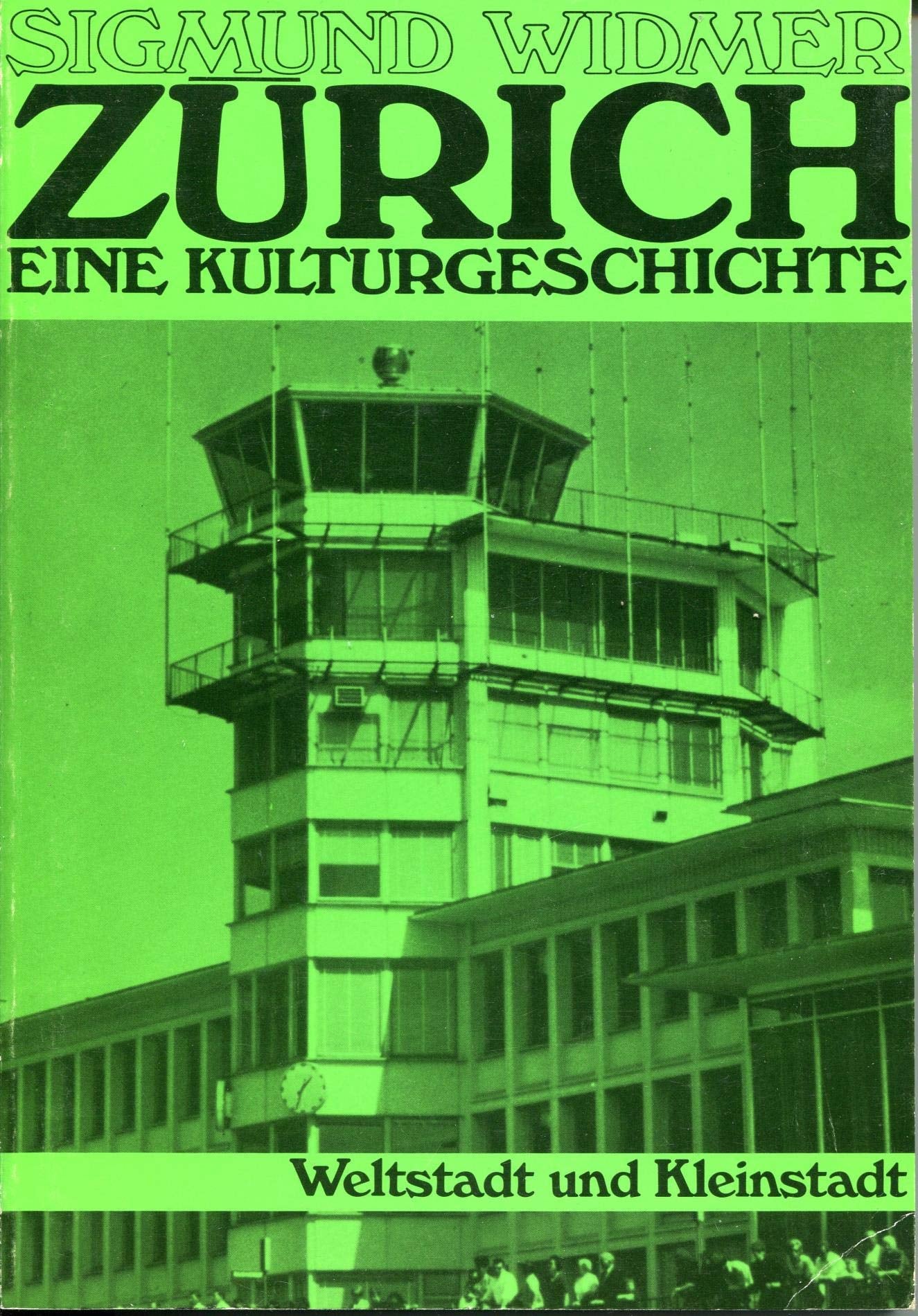 Zürich, eine Kulturgeschichte, ;Band 12: Weltstadt und Kleinstadt Books