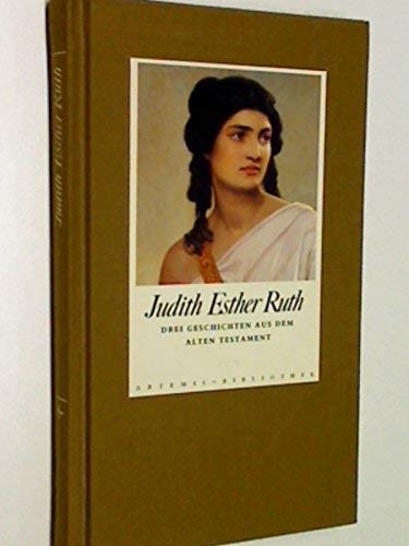 Judith. Esther. Ruth. Drei Geschichten aus dem Alten Testament Religion & Esotericism