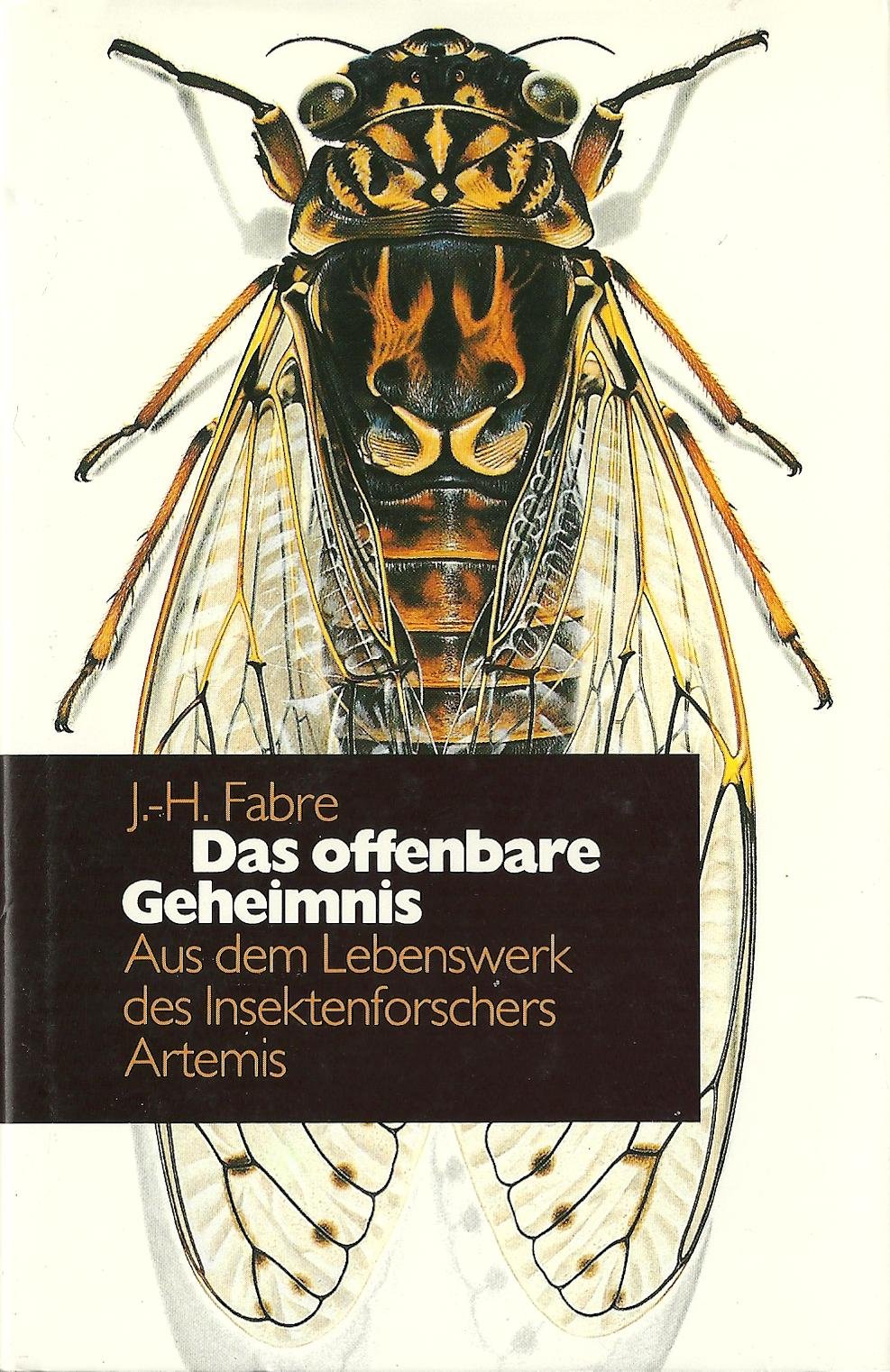 Das offenbare Geheimnis. Aus dem Lebenswerk des Insektenforschers Memories
