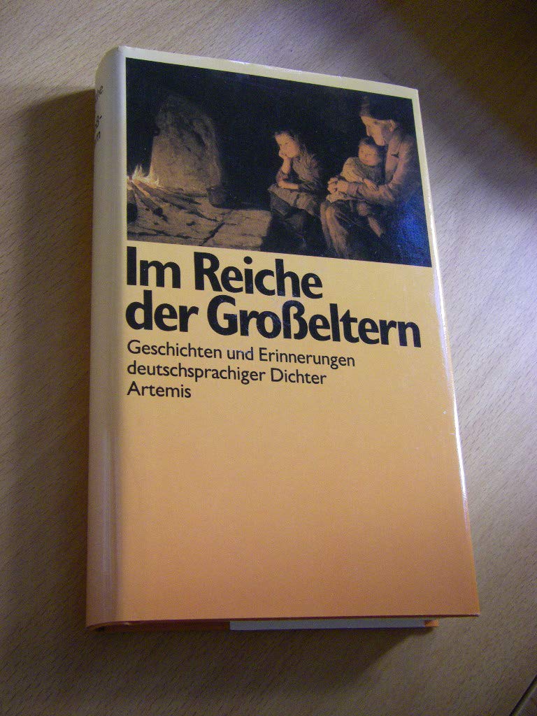 Im Reiche der Großeltern. Geschichten und Erinnerungen deutschsprachiger Dichter Books