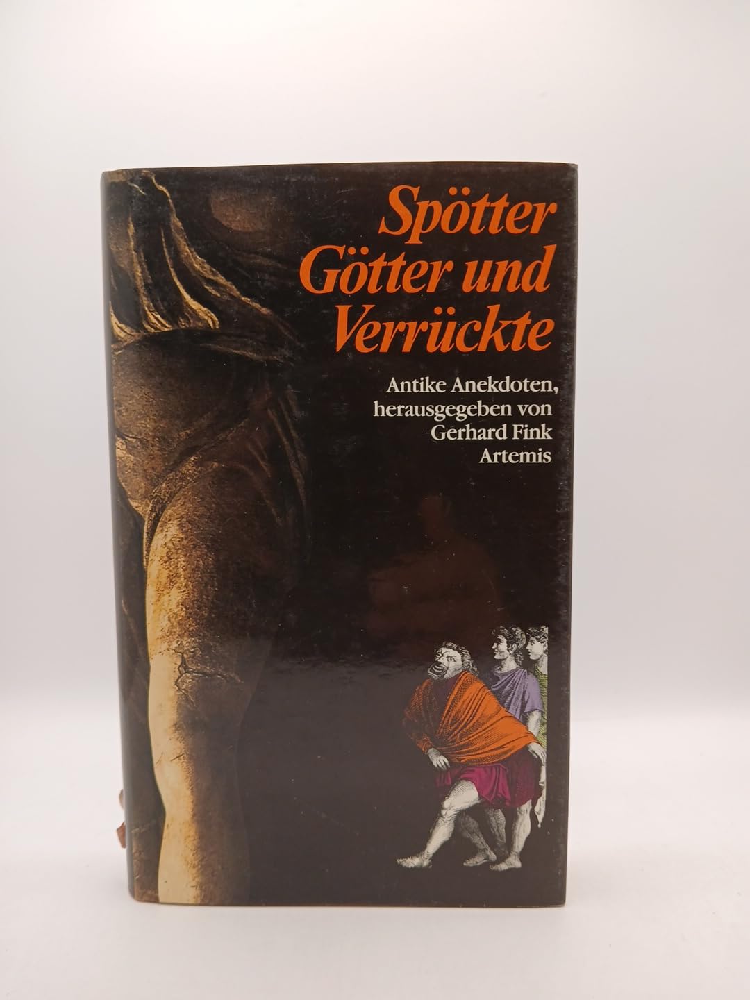Spötter, Götter und Verrückte. Anekdoten und andere kurze Geschichten aus der Alten Welt Books