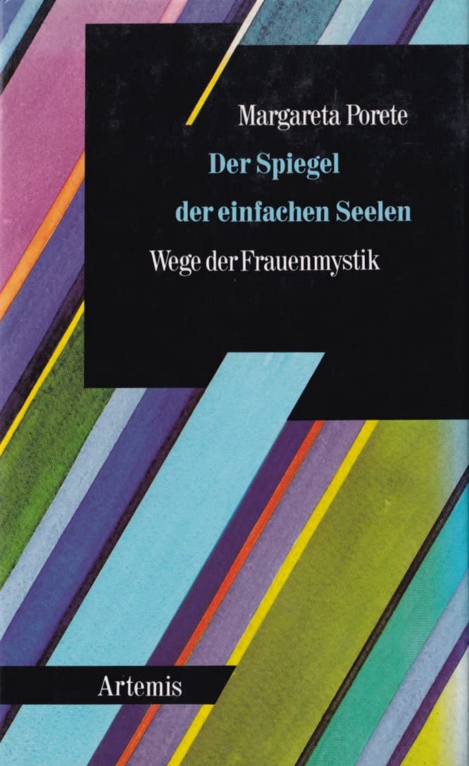 Der Spiegel der einfachen Seelen. Wege der Frauenmystik Books