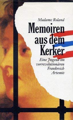 Memoiren aus dem Kerker. Eine Jugend im vorrevolutionären Frankreich Memories