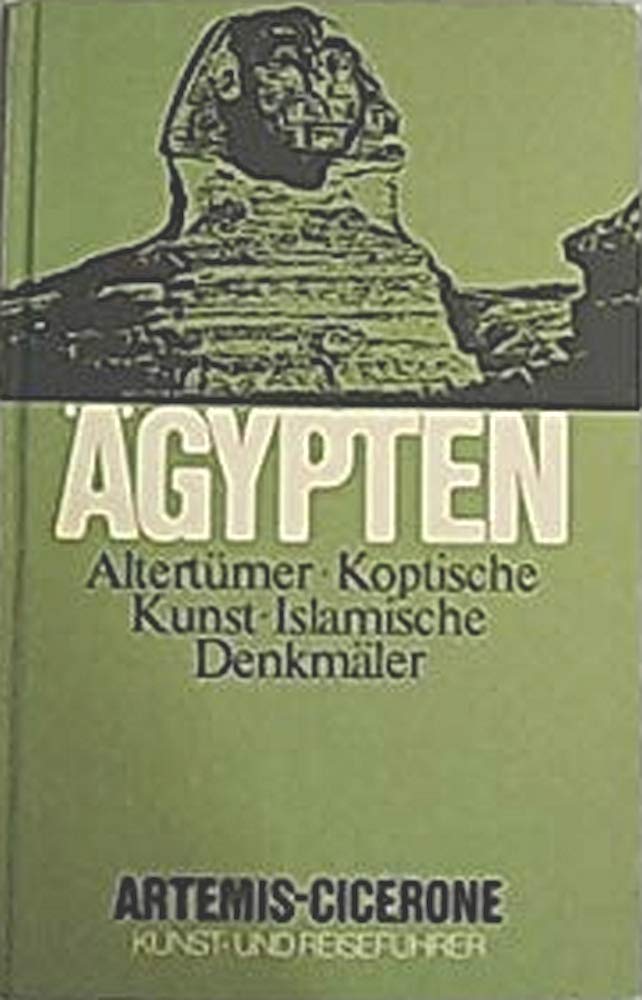 Ägypten. Altertümer-Koptische Kunst-Islamische Denkmäler. Travel Guides