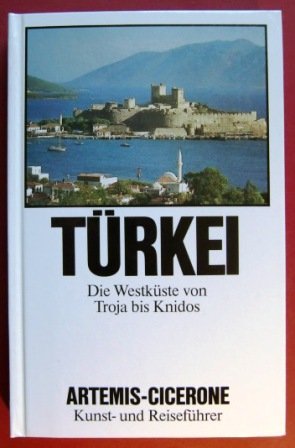 Türkei. Die Westküste von Troja bis Knidos. (2. Auflage 1986) Travel
