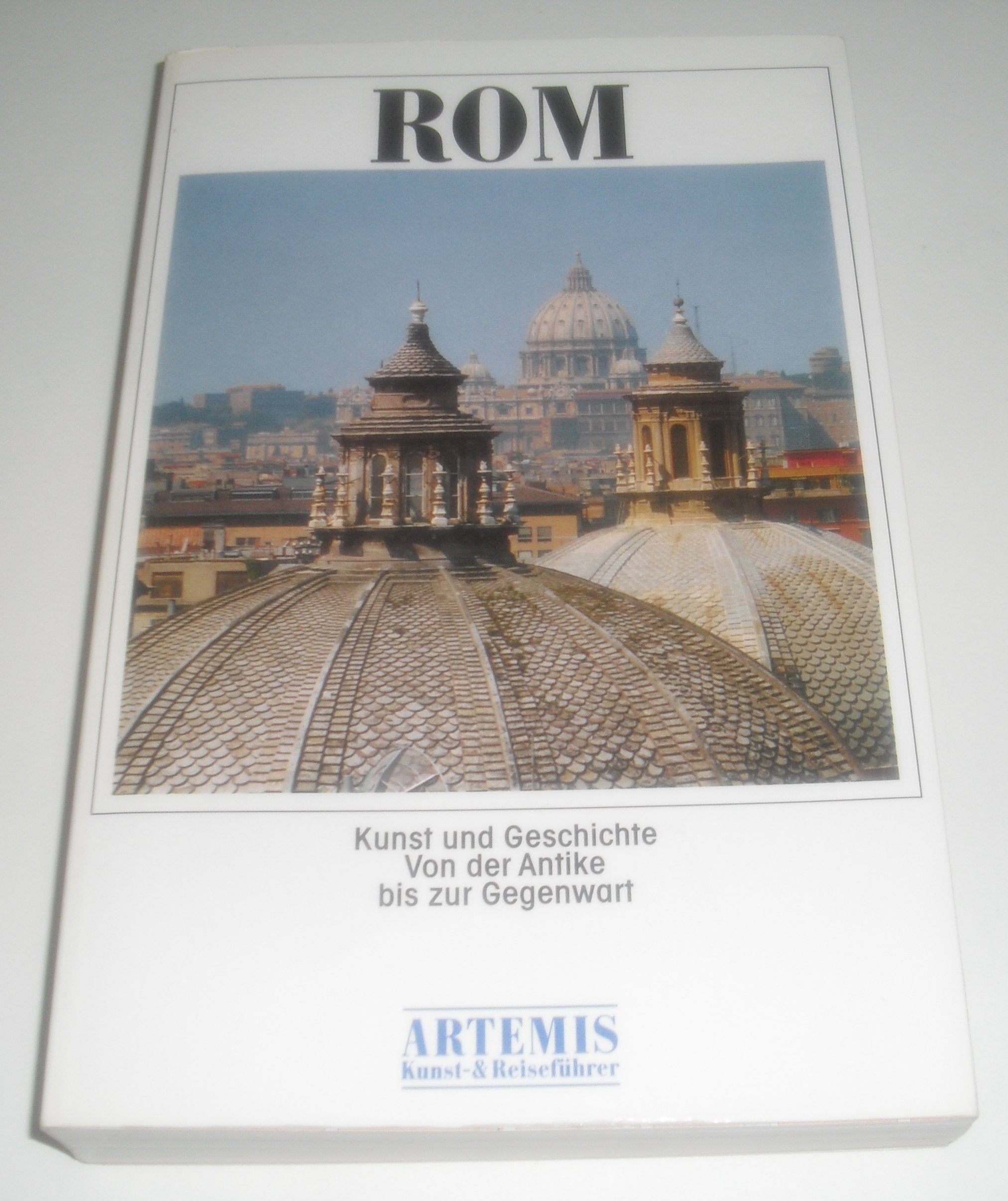 Rom. Kunst und Geschichte von der Antike bis zur Gegenwart Politics & History