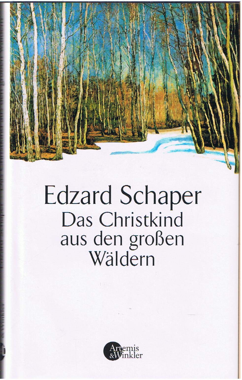 Das Christkind aus den großen Wäldern (Artemis & Winkler Sachbuch) Contemporary literature