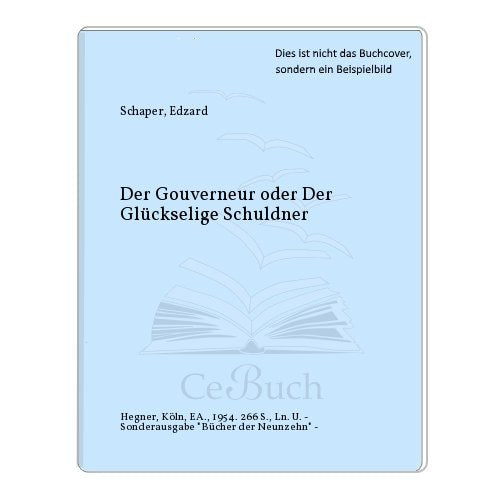 Der Gouverneur oder der glückselige Schuldner Books