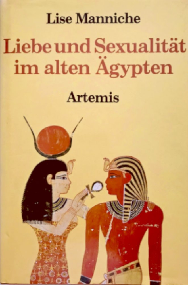 Liebe und Sexualität im alten Ägypten. Eine Text- und Bilddokumentation Partnership & Love