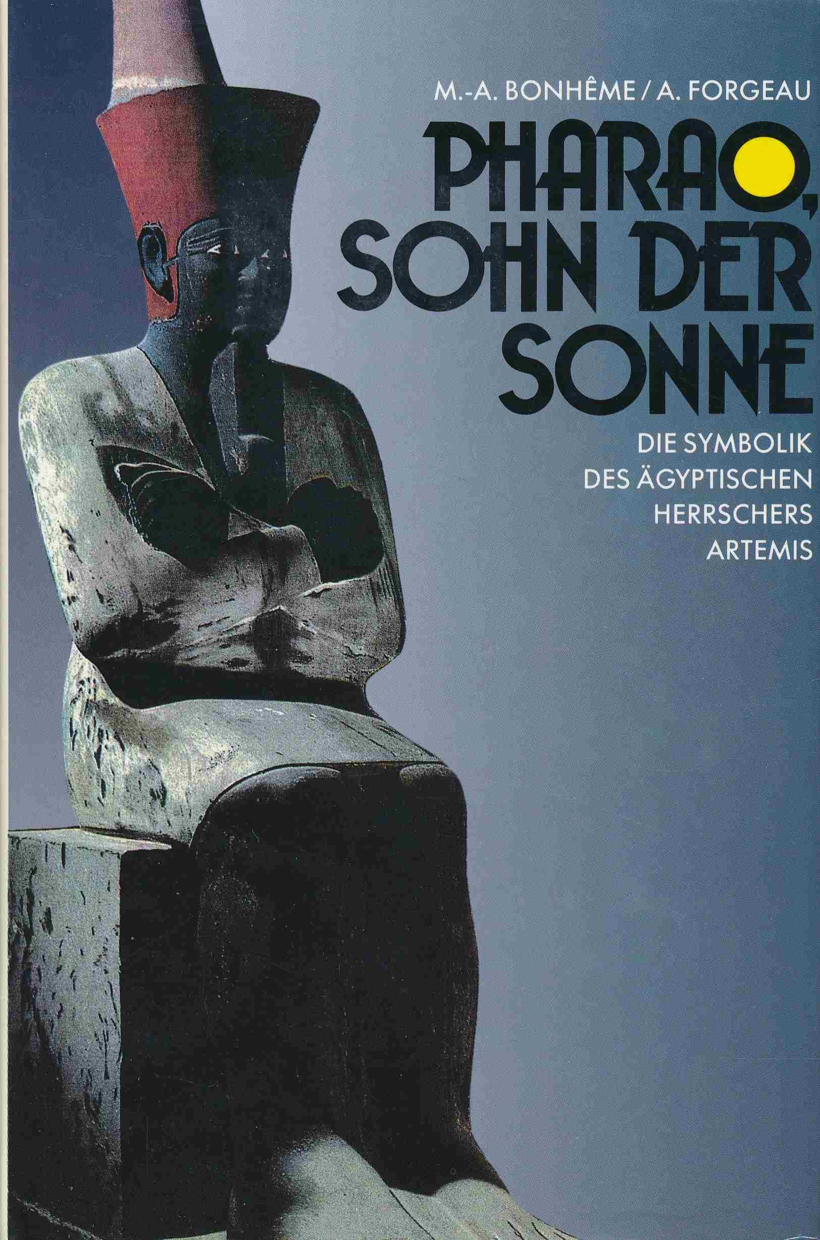 Pharao, Sohn der Sonne. Die Symbolik des ägyptischen Herrschers Politics & History
