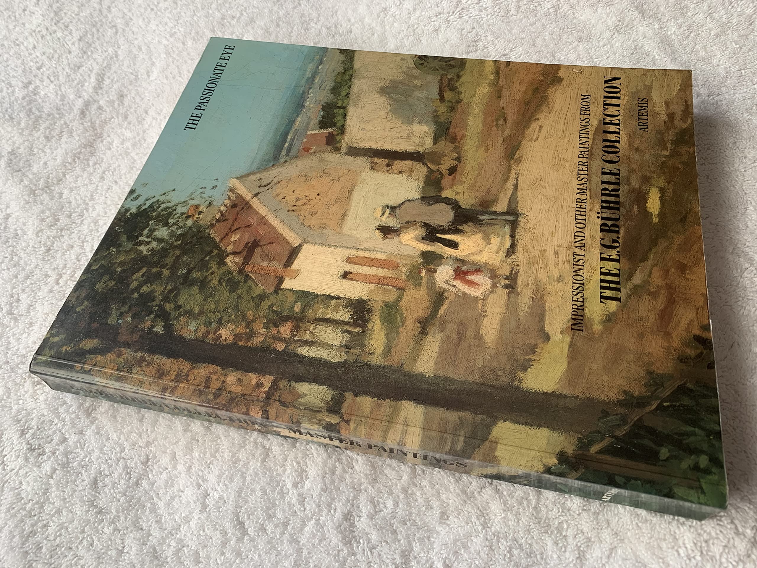 The Passionate Eye: Impressionist and Other Master Paintings: Impressionist and Other Master Paintings from the E.G.Buhrle Collection Film, Art & Culture
