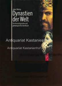 Dynastien der Welt. Ein chronologisches und genealogisches Handbuch Learning & Reference