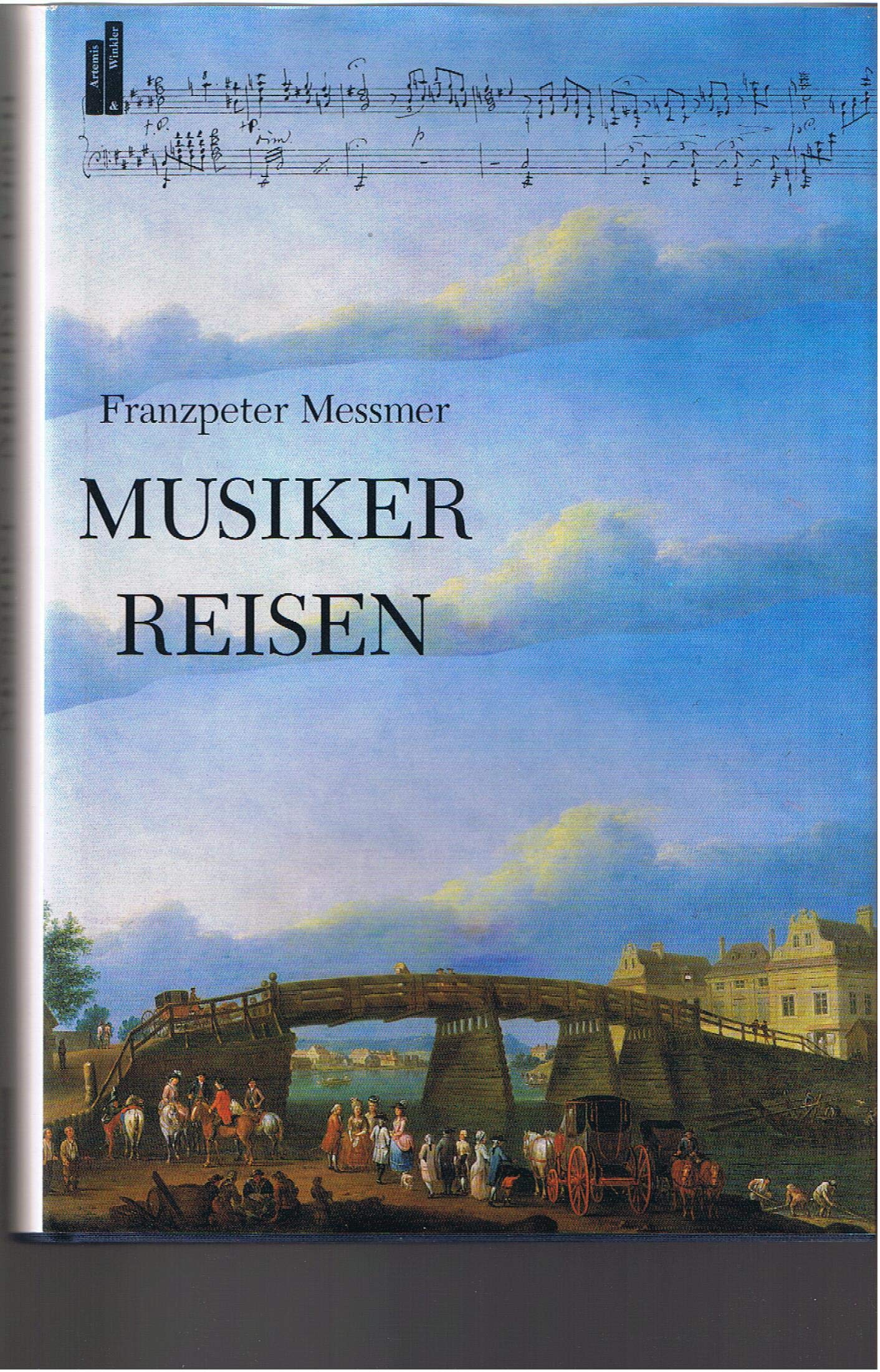 Musiker reisen. Vierzehn Kapitel aus der europäischen Kulturgeschichte Books