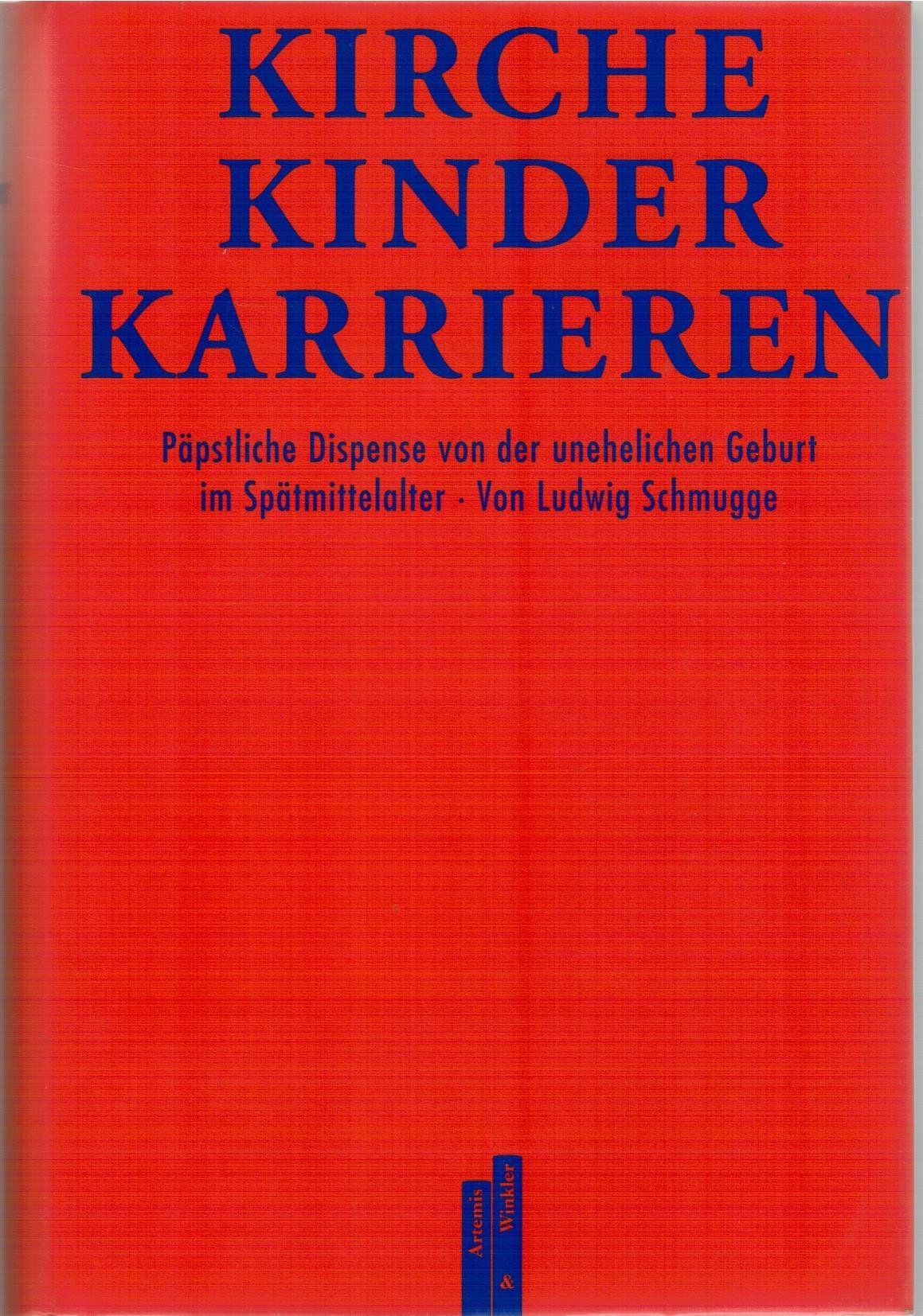 Kirche, Kinder, Karrieren. Päpstliche Dispense von der unehelichen Geburt im Spätmittelalter. Law