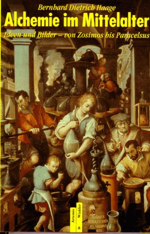 Alchemie im Mittelalter: Ideen und Bilder - von Zosimos bis Paracelsus (Artemis & Winkler Paperback) Philosophy