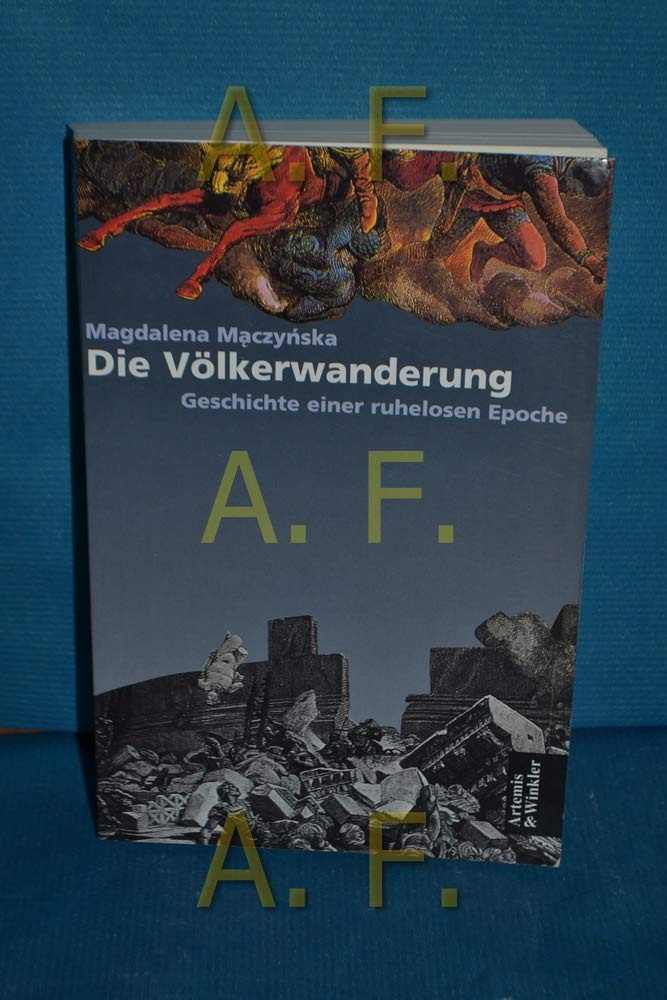 Die Völkerwanderung: Geschichte einer ruhelosen Epoche der Spätantike (Artemis & Winkler Paperback) Politics & History