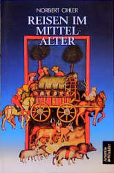 Reisen im Mittelalter (Artemis & Winkler Paperback) Politics & History