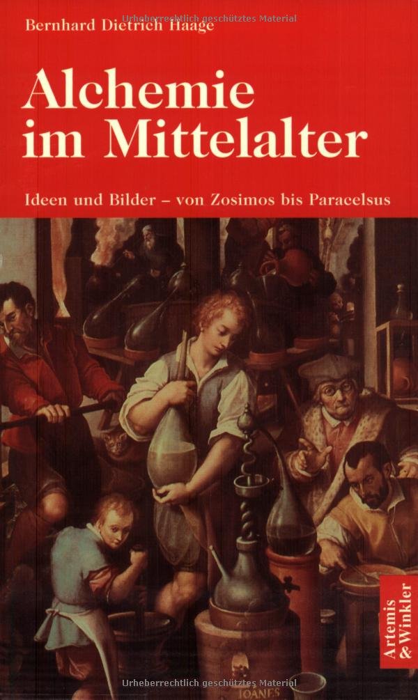 Alchemie im Mittelalter. Leben und Bilder - von Zosimos bis Paracelsus Politics & History