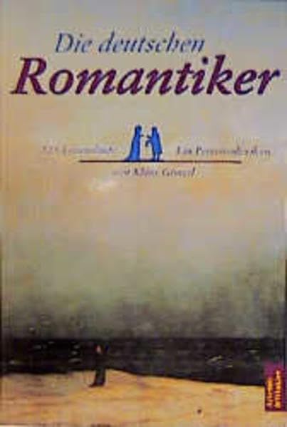 Die deutschen Romantiker: 125 Lebensläufe. Ein Personenlexikon (Artemis & Winkler Paperback) Learning & Reference