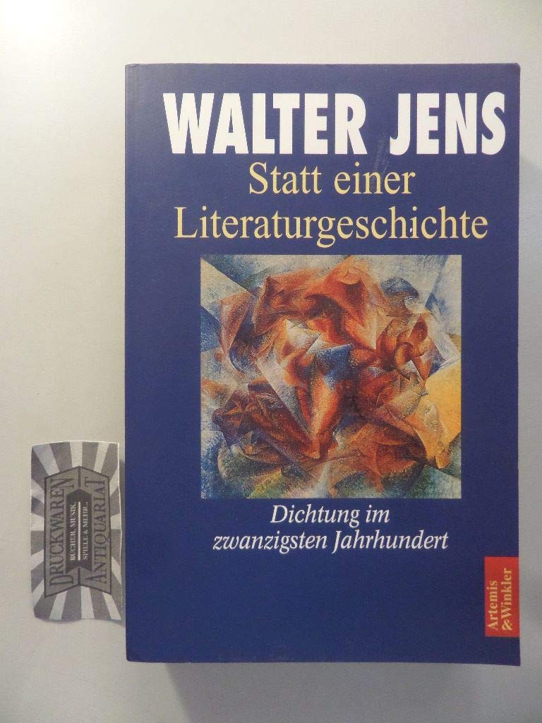 Statt einer Literaturgeschichte: Dichtung im zwanzigsten Jahrhundert (Artemis & Winkler Paperback) Professional & Reference Books